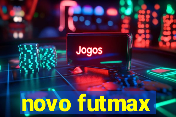 novo futmax